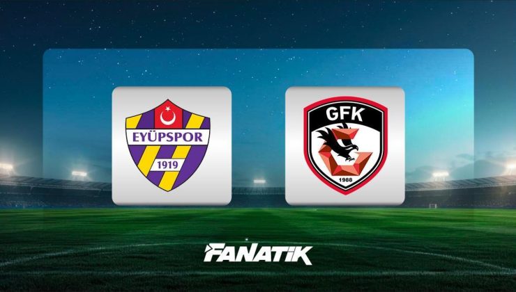 Eyüpspor – Gaziantep FK maçı ne zaman, saat kaçta hangi kanalda? (Süper Lig 31. hafta maçı)