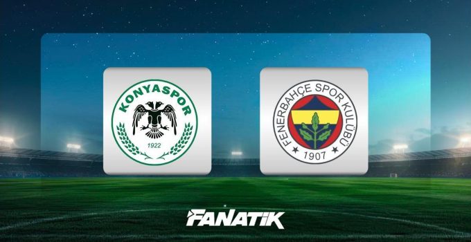 CANLI |Konyaspor-Fenerbahçe maçı ne zaman, hangi kanalda, saat kaçta? (Muhtemel 11’ler)