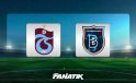 CANLI| Trabzonspor – Başakşehir maçı ne zaman, saat kaçta, hangi kanalda? (Muhtemel 11’ler)