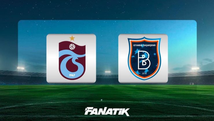 CANLI| Trabzonspor – Başakşehir maçı ne zaman, saat kaçta, hangi kanalda? (Muhtemel 11’ler)