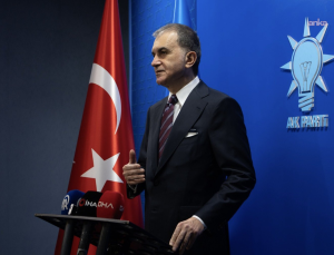 Ömer Çelik’ten von der Leyen’e tepki: Dayatmacı yaklaşımlar bizim için geçersizdir