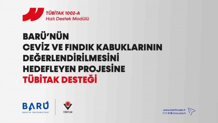 TÜBİTAK, BARÜ’nün ceviz ve fındık kabukları projesine destek verdi
